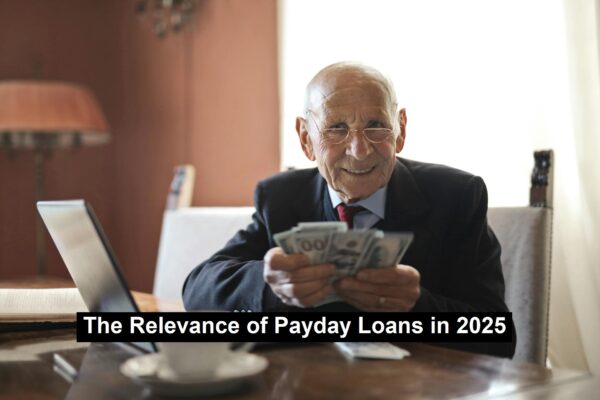 The Relevance of Payday Loans in 2025