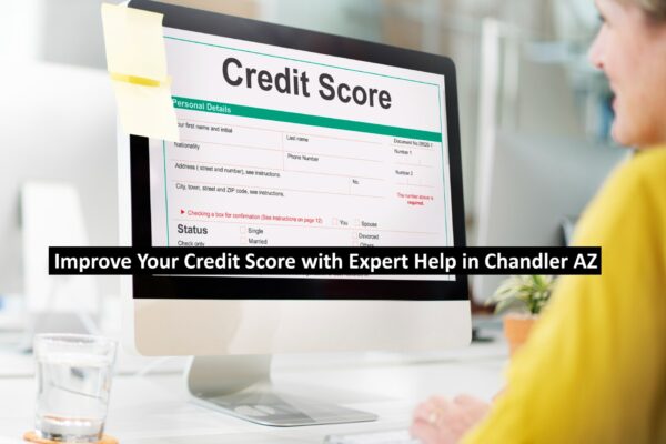 Improve Your Credit Score with Expert Help in Chandler AZ