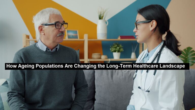 Long-Term Healthcare Landscape